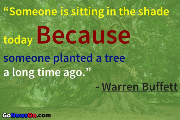 Quotation For Happy New Year Wishes - “Someone is sitting in the shade today Because someone planted a tree a long time ago. - Warren Buffett - www.gonewson.com